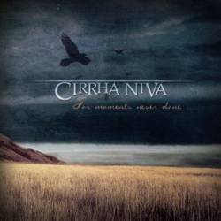 Cirrha Niva : For Moments Never Done